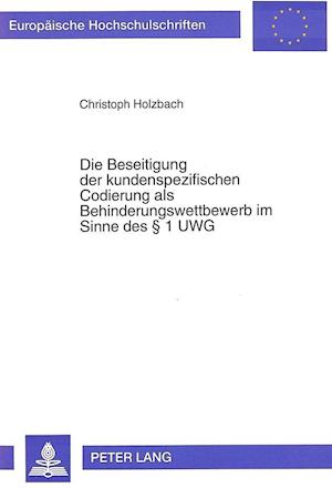 Die Beseitigung Der Kundenspezifischen Codierung ALS Behinderungswettbewerb Im Sinne Des 1 Uwg