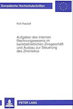 Aufgaben Des Internen Rechnungswesens Im Bankbetrieblichen Zinsgeschaeft Und Ausbau Zur Steuerung Des Zinsrisikos