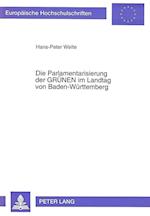Die Parlamentarisierung Der Gruenen Im Landtag Von Baden-Wuerttemberg