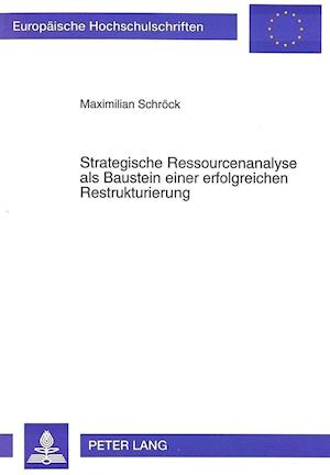 Strategische Ressourcenanalyse ALS Baustein Einer Erfolgreichen Restrukturierung