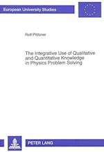 Integrative Use of Qualitative & Quantitative Knowledge in Physics Problem Solving (European University Studies