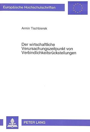 Der Wirtschaftliche Verursachungszeitpunkt Von Verbindlichkeitsrueckstellungen