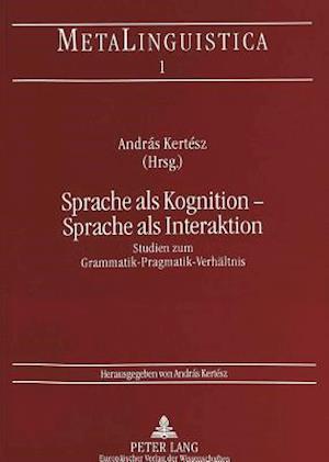 Sprache als Kognition - Sprache als Interaktion