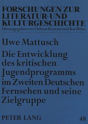 Die Entwicklung Des Kritischen Jugendprogramms Im Zweiten Deutschen Fernsehen Und Seine Zielgruppe