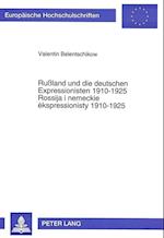 Russland Und Die Deutschen Expressionisten 1910-1925