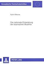 Die Nationale Entwicklung Der Bosnischen Muslime