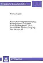 Entwurf Und Implementierung Eines Prozessorientierten Simulationssystems Unter Besonderer Beruecksichtigung Der Rechenzeit