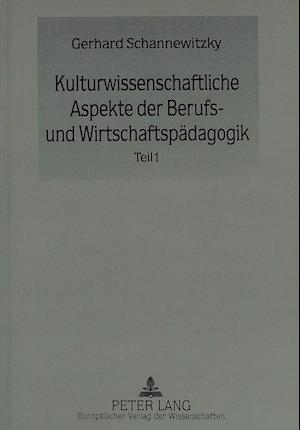 Kulturwissenschaftliche Aspekte Der Berufs- Und Wirtschaftspaedagogik