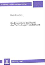 Die Entwicklung Des Rechts Des Tarifvertrags in Deutschland