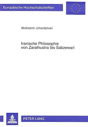 Iranische Philosophie Von Zarathustra Bis Sabzewari