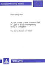 A Folk Model of the -Internal Self- In Light of the Contemporary View of Metaphor
