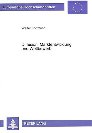 Diffusion, Marktentwicklung Und Wettbewerb