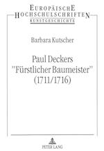 Paul Deckers -Fuerstlicher Baumeister- (1711/1716)