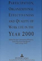 Participation, Organizational Effectiveness and Quality of Work Life in the Year 2000