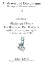 Maitre de L'Heure. Die Rezeption Paul Bourgets in Der Deutschsprachigen Literatur Um 1890