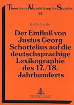 Der Einfluss Von Justus Georg Schottelius Auf Die Deutschsprachige Lexikographie Des 17./18. Jahrhunderts