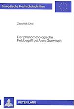 Der Phaenomenologische Feldbegriff Bei Aron Gurwitsch