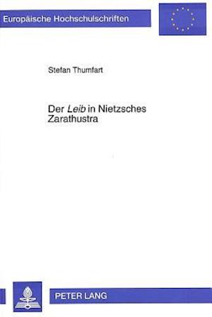 Der Leib in Nietzsches Zarathustra