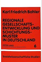 Regionale Gesellschaftsentwicklung Und Schichtungsmuster in Deutschland