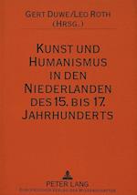 Kunst Und Humanismus in Den Niederlanden Des 15. Bis 17. Jahrhunderts