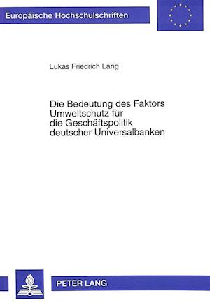 Die Bedeutung Des Faktors Umweltschutz Fuer Die Geschaeftspolitik Deutscher Universalbanken