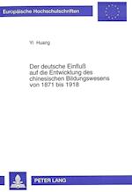 Der Deutsche Einfluss Auf Die Entwicklung Des Chinesischen Bildungswesens Von 1871 Bis 1918