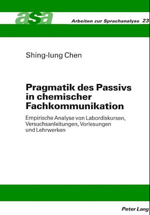 Pragmatik Des Passivs in Chemischer Fachkommunikation