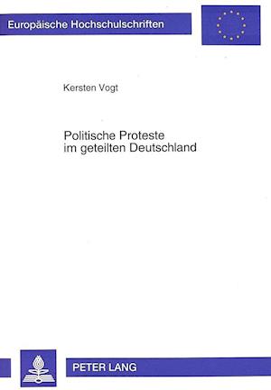 Politische Proteste Im Geteilten Deutschland