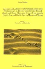 Aeolian and Adhesion Morphodynamics and Phytoecology in Recent Coastal and Inland Sand and Snow Flats and Dunes from Mainly North Sea and Baltic Sea t