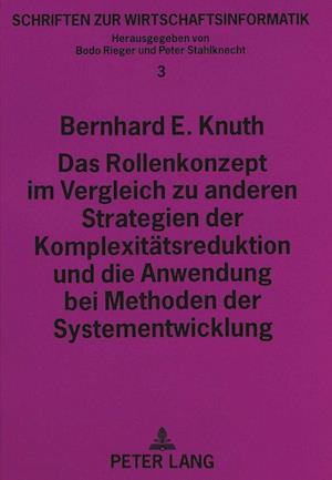 Das Rollenkonzept Im Vergleich Zu Anderen Strategien Der Komplexitaetsreduktion Und Die Anwendung Bei Methoden Der Systementwicklung