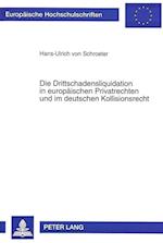 Die Drittschadensliquidation in Europaeischen Privatrechten Und Im Deutschen Kollisionsrecht