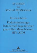 Diskriminierungsbereitschaft Jugendlicher Gegenueber Menschen Mit HIV/AIDS
