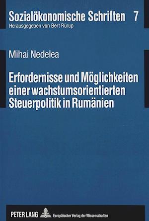 Erfordernisse Und Moeglichkeiten Einer Wachstumsorientierten Steuerpolitik in Rumaenien