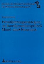 Privatisierungsstrategien Im Transformationsprozess Mittel- Und Osteuropas