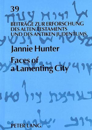 Hunter, J: Faces of a Lamenting City