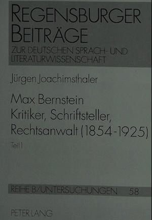 Max Bernstein. Kritiker, Schriftsteller, Rechtsanwalt (1854-1925)