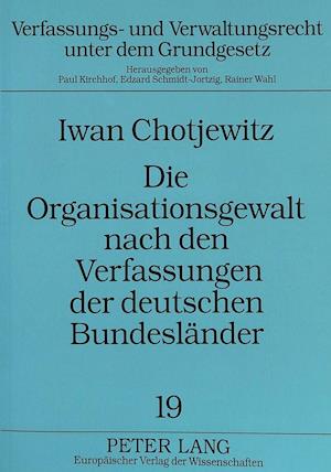 Die Organisationsgewalt Nach Den Verfassungen Der Deutschen Bundeslaender