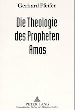 Die Theologie Des Propheten Amos