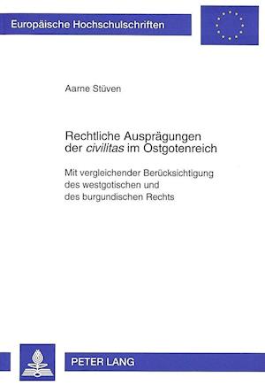 Rechtliche Auspraegungen Der Civilitas Im Ostgotenreich