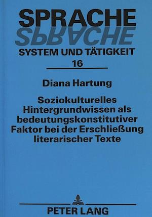 Soziokulturelles Hintergrundwissen ALS Bedeutungskonstitutiver Faktor Bei Der Erschliessung Literarischer Texte