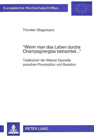 -Wenn Man Das Leben Durchs Champagnerglas Betrachtet...-