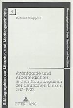 Avantgarde Und Arbeiterdichter in Den Hauptorganen Der Deutschen Linken 1917-1922