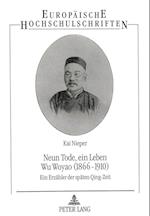 Neun Tode, Ein Leben. Wu Woyao (1866-1910)