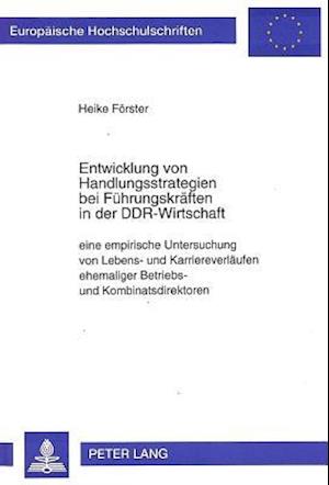 Entwicklung Von Handlungsstrategien Bei Fuehrungskraeften in Der Ddr-Wirtschaft