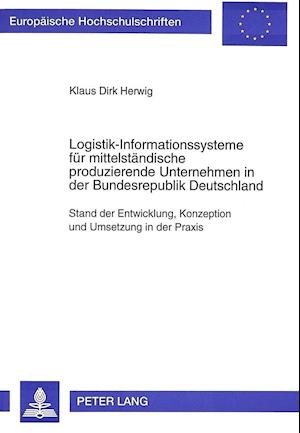 Logistik-Informationssysteme Fuer Mittelstaendische Produzierende Unternehmen in Der Bundesrepublik Deutschland