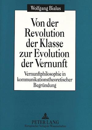 Von Der Revolution Der Klasse Zur Evolution Der Vernunft