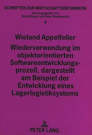 Wiederverwendung Im Objektorientierten Softwareentwicklungsprozess, Dargestellt Am Beispiel Der Entwicklung Eines Lagerlogistiksystems