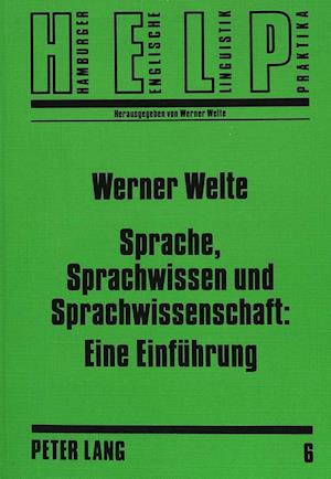 Sprache, Sprachwissen Und Sprachwissenschaft: Eine Einfuehrung