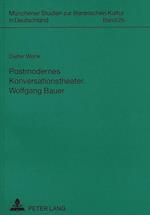 Postmodernes Konversationstheater. Wolfgang Bauer