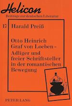 Otto Heinrich Graf Von Loeben -. Adliger Und Freier Schriftsteller in Der Romantischen Bewegung